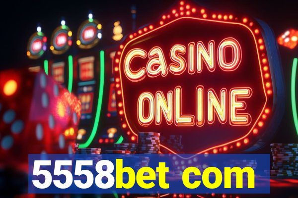 5558bet com